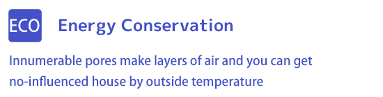 Energy Conservation - Innumerable pores make layers of air and you can get no-influenced house by outside temperature